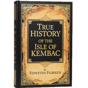 The True History of the Isle of KembacFidweten Filberzh